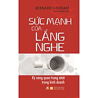 Sức Mạnh Của Lắng Nghe