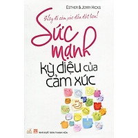 Sức Mạnh Kỳ Diệu Của Cảm Xúc