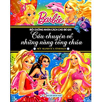 Barbie Câu Chuyện Về Những Nàng Công Chúa - Sức Mạnh Của Tình Bạn