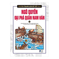 Truyện Tranh Lịch Sử Việt Nam – Ngô Quyền Đại Phá Quân Nam Hán