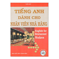 English For Restaurant Workers – Tiếng Anh Dành Cho Nhân Viên Nhà Hàng