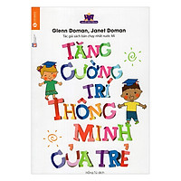 Tăng Cường Trí Thông Minh Của Trẻ (Tái Bản)