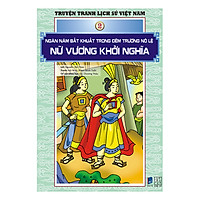 Truyện Tranh Lịch Sử Việt Nam – Ngàn Năm Bất Khuất Trong Đêm Trường Nô Lệ – Nữ Vương Khởi Nghĩa (Sách Màu)