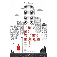 Thành Phố Và Những Người Quen Xa Lạ