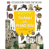Tủ Sách Kiến Thức Thế Hệ Mới – Thành Và Pháo Đài (Tái Bản 2016)
