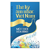 Thế Kỷ Âm Nhạc Việt Nam – Một Thời Hòa Bình