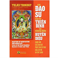 Các Đạo Sư Của Sự Thiền Định Và Những Điều Huyền Diệu Cuộc Đời