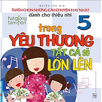 Tuyển Chọn Những Câu Chuyện Hay Nhất Dành Cho Thiếu Nhi (Tập 5)