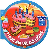 Bách Khoa Toàn Thư Cho Bé – Thức Ăn Và Đồ Uống