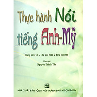 Thực Hành Nói Tiếng Anh - Mỹ (Kèm 2 CD)