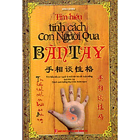 Tìm Hiểu Tính Cách Con Người Qua Bàn Tay