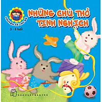 Chuyện Kể Cho Bé – Những Chú Thỏ Tinh Nghịch