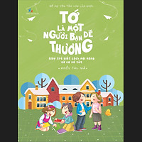 Bố Mẹ Yên Tâm Con Làm Được! – Tớ Là Một Người Bạn Dễ Thương