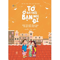 Bố Mẹ Yên Tâm Con Làm Được! - Tớ Ở Đây Rồi Bạn Nói Đi