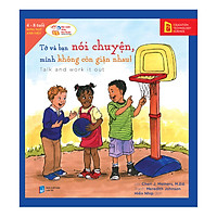 Talk And Work It Out – Tớ Và Bạn Nói Chuyện, Mình Không Còn Giận Nhau!