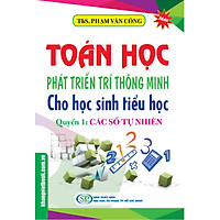 Toán Học Phát Triển Trí Thông Minh Cho học Sinh Tiểu Học (Quyển 1) – Các Số Tự Nhiên