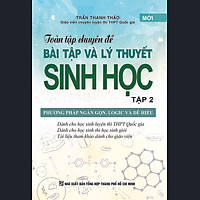 Toàn Tập Chuyên Đề Bài Tập Và Lý Thuyết Sinh Học – Tập 2