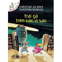 Chuyện Xóm Gà - Trại gà trên các vì sao