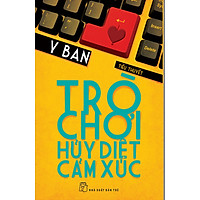 Trò Chơi Hủy Diệt Cảm Xúc