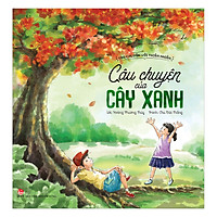 Trò Chuyện Với Thiên Nhiên – Câu Chuyện Của Cây Xanh