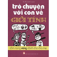 Trò Chuyện Với Con Về Giới Tính - Cẩm Nang Vàng Dành Cho Cha Mẹ