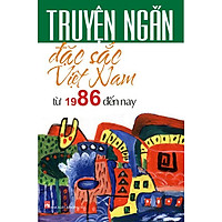 Truyện Ngắn Đặc Sắc Việt Nam Từ 1986 Đến Nay