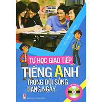 Tự Học Nhanh Tiếng Anh Trong Giao Tiếp Hàng Ngày (Kèm 01 CD)