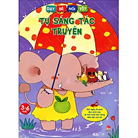 Dạy Bé Nói Tốt – Tự Sáng Tác Truyện