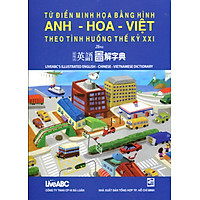 Từ Điển Minh Họa Bằng Hình Anh – Hoa -Việt Theo Tình Huống Thế Kỷ XXI (Kèm CD)
