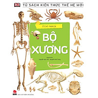 Tủ Sách Kiến Thức Thế Hệ Mới – Bộ Xương (Tái Bản 2016)