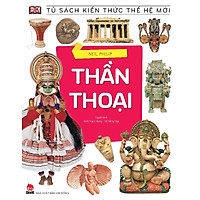 Tủ Sách Kiến Thức Thế Hệ Mới – Thần Thoại (Tái Bản 2016)