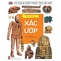 Tủ Sách Kiến Thức Thế Hệ Mới – Xác Ướp (Tái Bản 2016)