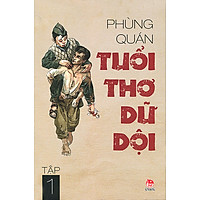 Tuổi Thơ Dữ Dội ( Tập 1 )