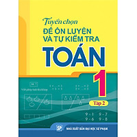 Tuyển Chọn Đề Ôn Luyện Và Tự Kiểm Tra Toán Lớp 1 – Tập 2