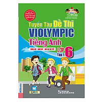Tuyển Tập Đề Thi Violympic Tiếng Anh Lớp 6 – Tập 1 (Kèm Audio Tại App MCBooks)