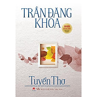 Trần Đăng Khoa – Tuyển Thơ