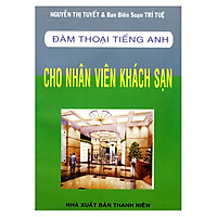 Đàm Thoại Tiếng Anh Cho Nhân Viên Khách Sạn