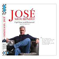 José Mourinho – Up Close And Personal