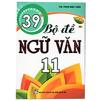 39 Bộ Đề Ngữ Văn 11
