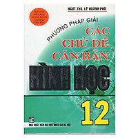 Phương Pháp Giải Các Chủ Đề Căn Bản Hình Học 12