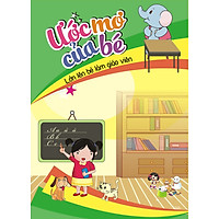 Ước Mơ Của Bé – Lớn Lên Bé Làm Giáo Viên