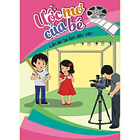 Ước Mơ Của Bé – Lớn Lên Bé Làm Diễn Viên