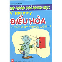 Em Khám Phá Khoa Học – Vì Sao Máy Điều Hòa Có Thể Vừa Làm Mát Vừa Sưởi Ấm?