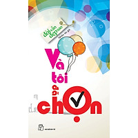 Đời Vẫn Đẹp Sao - Và Tôi Đã Chọn