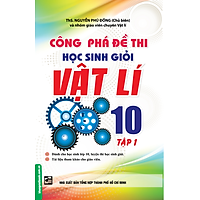 Công Phá Đề Thi Học Sinh Giỏi Vật Lý 10 (Tập 1)