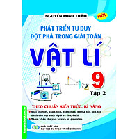 Phát Triển Tư Duy Đột Phá Trong Giải Toán Vật Lí Lớp 9 (Tập 2)