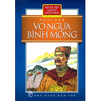 Kể Chuyện Lịch Sử Nước Nhà – Vó Ngựa Bình Mông