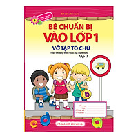 Bé Chuẩn Bị Vào Lớp 1 – Vở Tập Tô Chữ (Tập 1)