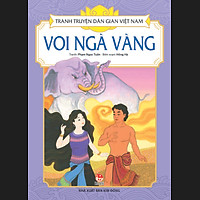 Tranh Truyện Dân Gian Việt Nam – Voi Ngà Vàng (Tái Bản 2017)