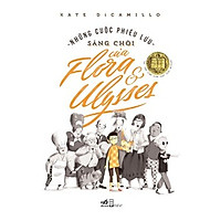 Những Cuôc Phiêu Lưu Sáng Chói Của Flora Và Ulysses